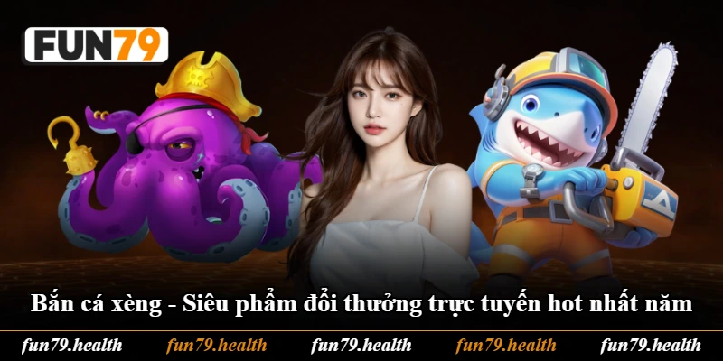 Bắn Cá Xèng - Siêu Phẩm Đổi Thưởng Trực Tuyến Hot Nhất Năm
