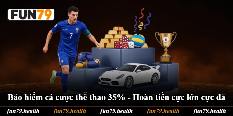 Bảo Hiểm Cá Cược Thể Thao 35% - Hoàn Tiền Cực Lớn Cực Đã