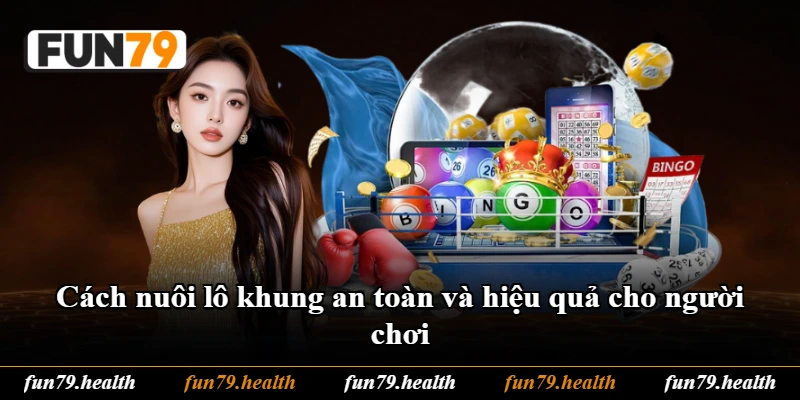 Cách nuôi lô khung an toàn và hiệu quả cho người chơi Cách nuôi lô khung an toàn và hiệu quả cho người chơi