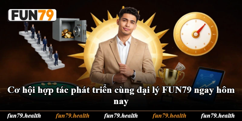 Cơ hội hợp tác phát triển cùng đại lý FUN79 ngay hôm nay Cơ hội hợp tác phát triển cùng đại lý FUN79 ngay hôm nay