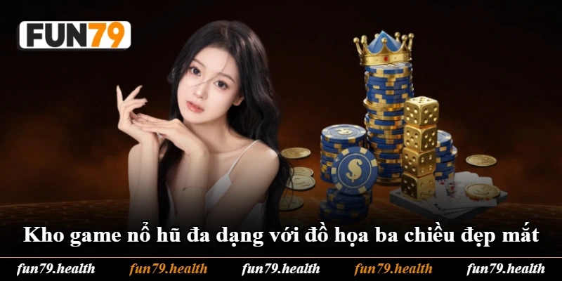 Kho game nổ hũ đa dạng với đồ họa ba chiều đẹp mắt Kho game nổ hũ đa dạng với đồ họa ba chiều đẹp mắt