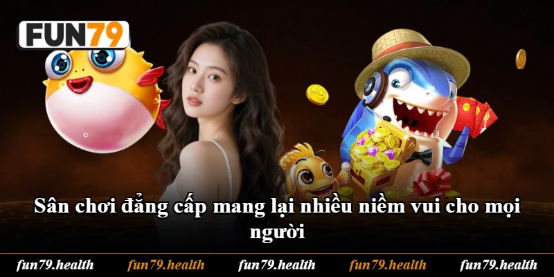 Sân chơi đẳng cấp mang lại nhiều niềm vui cho mọi người Sân chơi đẳng cấp mang lại nhiều niềm vui cho mọi người