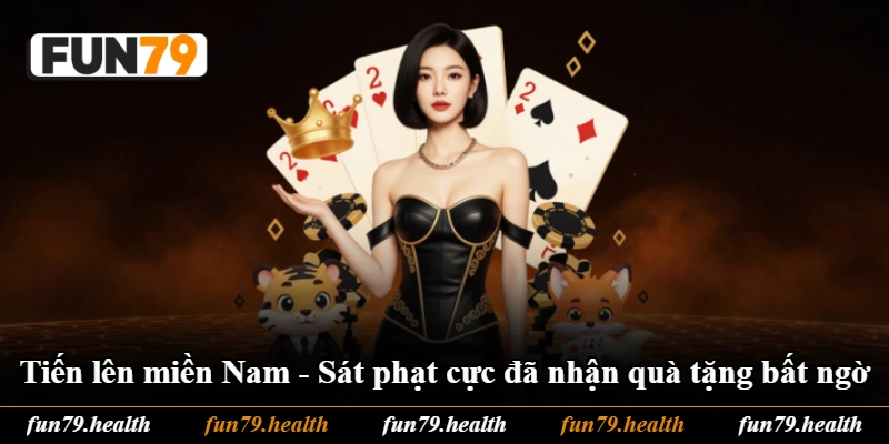 Tiến Lên Miền Nam - Sát Phạt Cực Đã Nhận Quà Tặng Bất Ngờ
