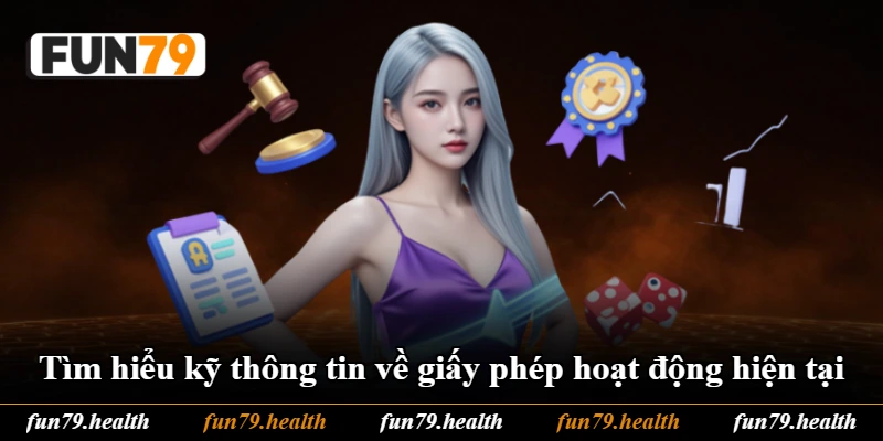 Tìm hiểu kỹ thông tin về giấy phép hoạt động hiện tại Tìm hiểu kỹ thông tin về giấy phép hoạt động hiện tại