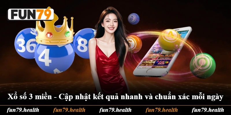 Xổ Số 3 Miền - Cập Nhật Kết Quả Nhanh Và Chuẩn Xác Mỗi Ngày